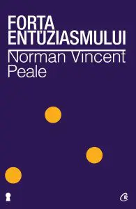 forta-entuziasmului-norman-vincent-peale