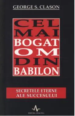 cel mai bogat om din babilon george s clason cel mai bogat om din babilon george s clason
