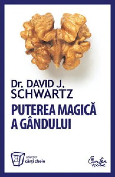 Puterea magica a gandului David Schwartz